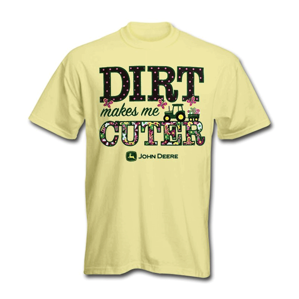 John Deere Dirt Makes Me Cuter T-Shirt